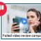 Video Review Campaigns Fail
