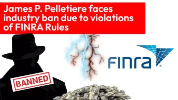 James P. Pelletiere faces industry ban due to violations of FINRA Rules