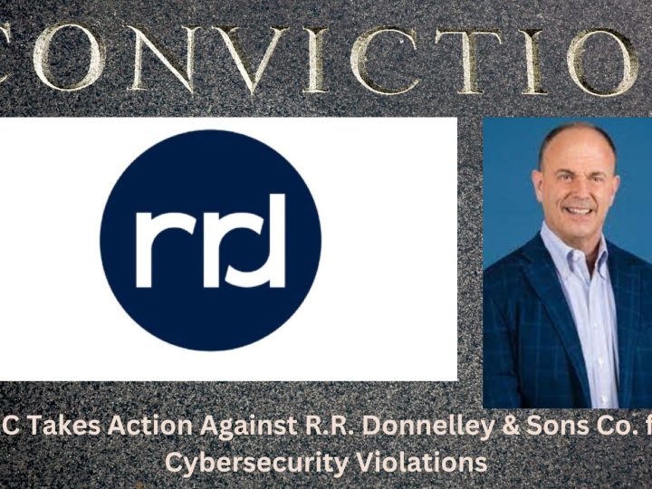 SEC Takes Action Against R.R. Donnelley & Sons Co. for Cybersecurity Violations